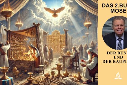 Das 2. Buch Mose – Lektion 10.Der Bund und der Bauplan | Pastor Mark Finley